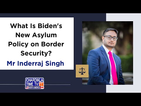 What Is Biden's New Asylum Policy on Border Security | Mr Inderraj Singh