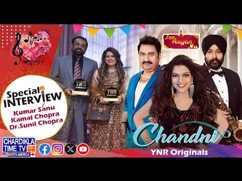 'CHANDNI' Song | Kumar Sanu, Kamal Chopra & Dr. Sunil Chopra | Jee Aayan Nu | New Release Official