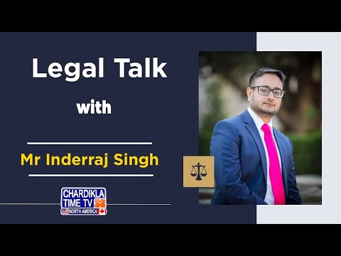 Legal Talk with Mr. Inderraj Singh | Primary Custody & Legal Consultant | Chardikla Time TV