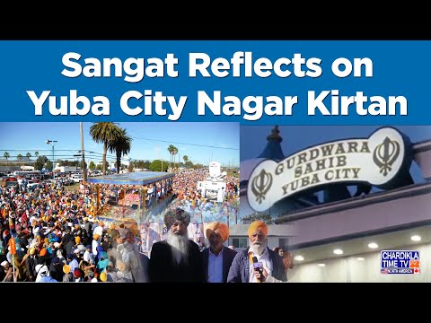 Sangat Reflects on Yuba City Nagar Kirtan | Sangat Bytes