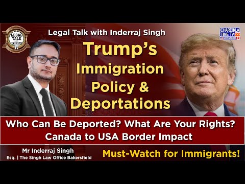 Legal Talk with Inderraj Singh | Trump’s Immigration Policy & Deportations | Rights & Solutions