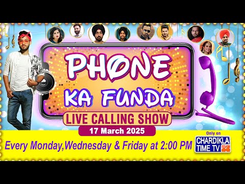 Phone Ka Funda | Live Calling Show | Listen Your Favorite Song | Chardikla Time TV Prime | 17.3.25