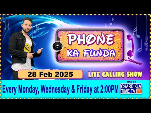 Phone Ka Funda | Live Calling Show | Listen Your Favorite Song | Chardikla Time TV Prime | 28.2.25