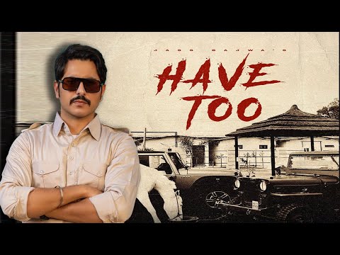 Have Too (New Song Released) | Jass Bajwa | DJ Flow | New Punjabi Songs 2025 | Chardikla Time TV