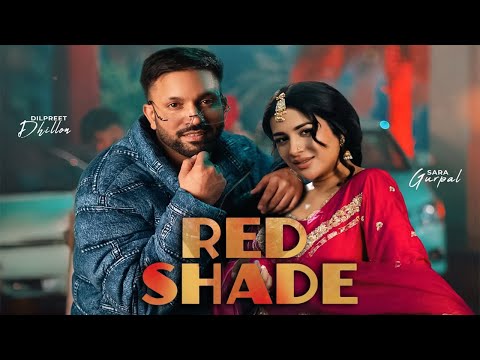 Red Shade Song - Dilpreet Dhillon | Sara Gurpal | Gurlez Akhtar | Desi Crew | Kaptaan | Punjabi Song