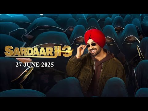 Sardaar Ji 3 (Releasing Soon) | Diljit Dosanjh | Neeru Bajwa | New Punjabi Movie 2025