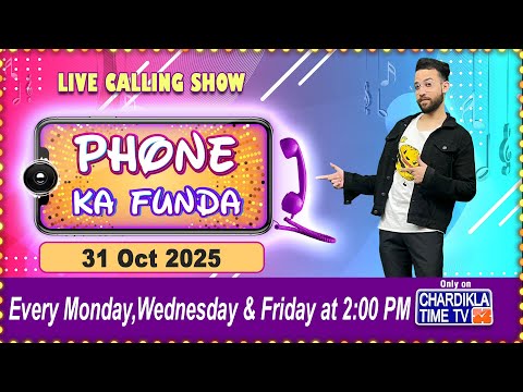 Phone Ka Funda | Live Calling Show | Listen Your Favorite Song | Chardikla Time TV Prime | 31.10.25
